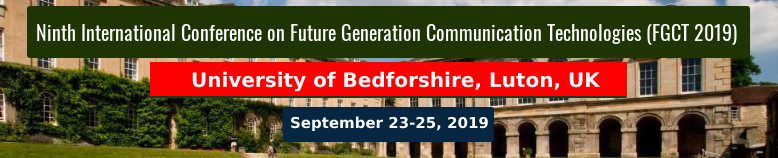 Ninth International Conference on Future Generation Communication Technologies (FGCT 2018)